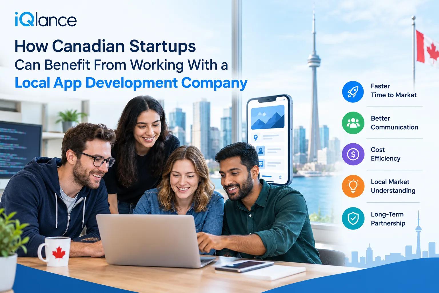 How Canadian Startups Can Benefit From Working With a Local App Development Company